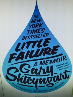 “Little Failure : A Memoir” by Gary Shteyngart.